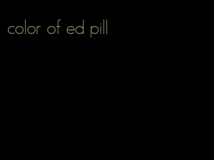 color of ed pill