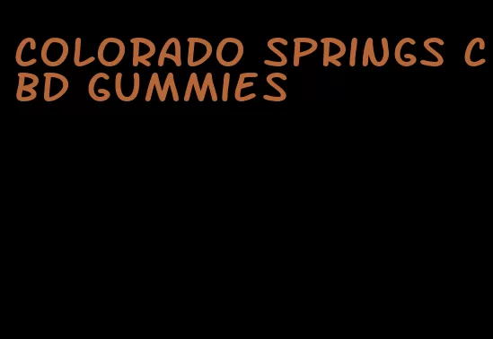 colorado springs cbd gummies