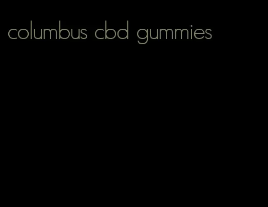 columbus cbd gummies