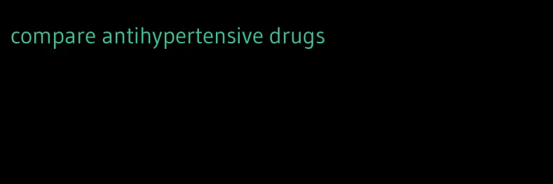 compare antihypertensive drugs