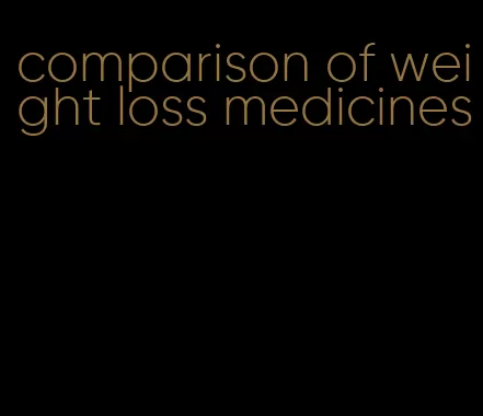 comparison of weight loss medicines