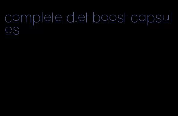 complete diet boost capsules