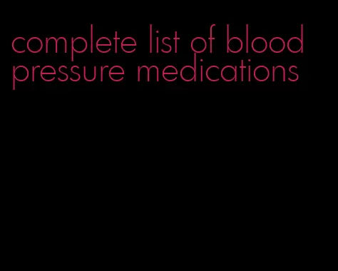 complete list of blood pressure medications