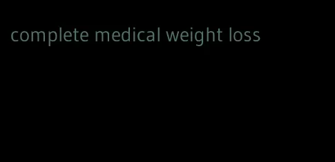 complete medical weight loss