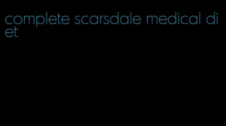 complete scarsdale medical diet