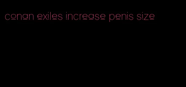 conan exiles increase penis size