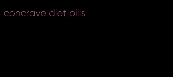 concrave diet pills