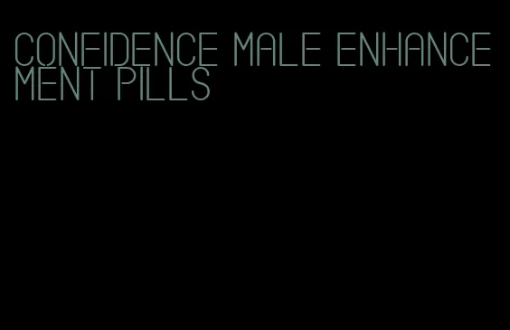 confidence male enhancement pills