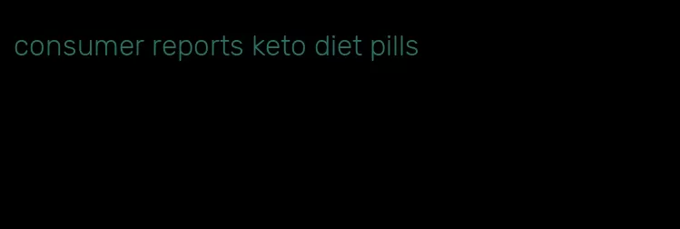 consumer reports keto diet pills