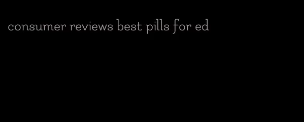 consumer reviews best pills for ed