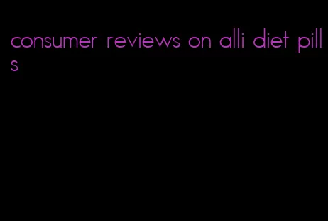 consumer reviews on alli diet pills