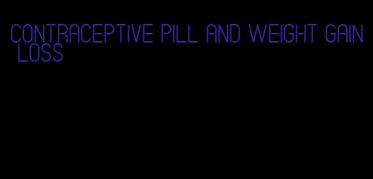 contraceptive pill and weight gain loss