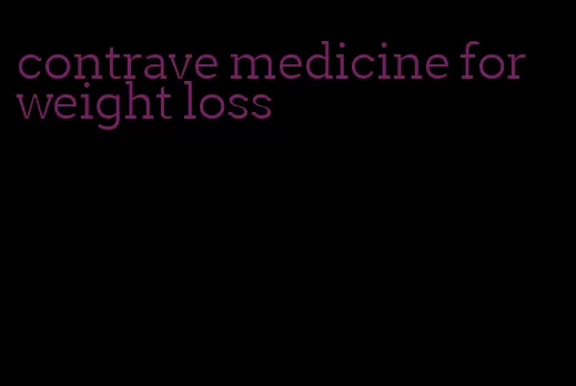 contrave medicine for weight loss