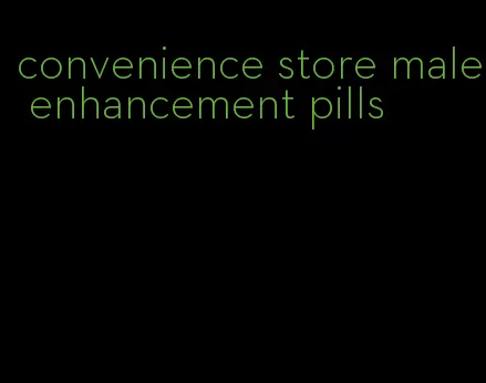 convenience store male enhancement pills