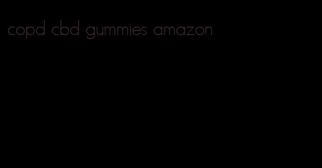 copd cbd gummies amazon