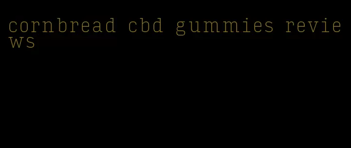 cornbread cbd gummies reviews