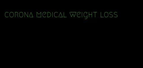 corona medical weight loss