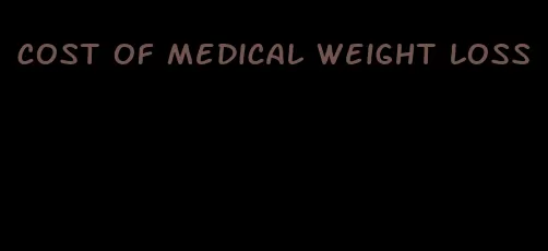 cost of medical weight loss