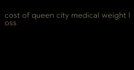 cost of queen city medical weight loss