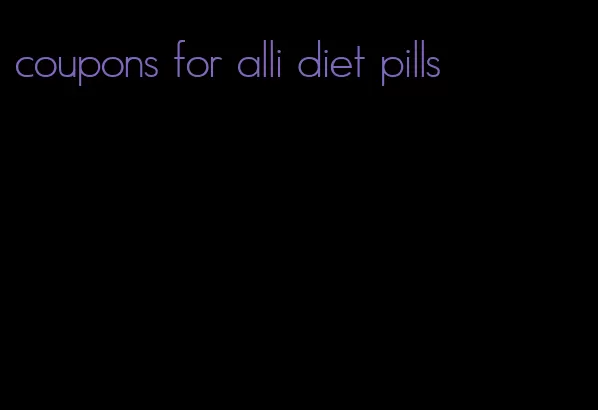 coupons for alli diet pills