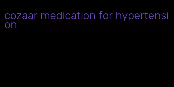 cozaar medication for hypertension