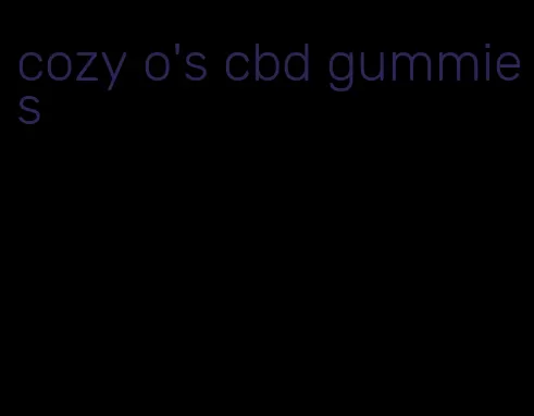 cozy o's cbd gummies