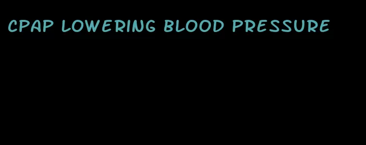 cpap lowering blood pressure