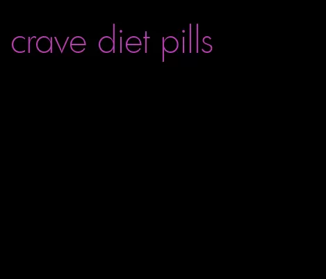 crave diet pills