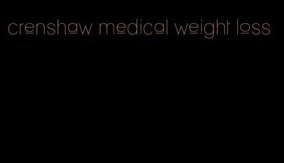 crenshaw medical weight loss