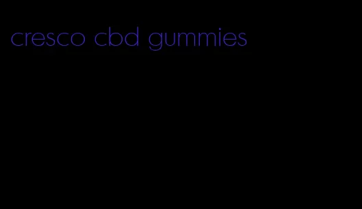 cresco cbd gummies