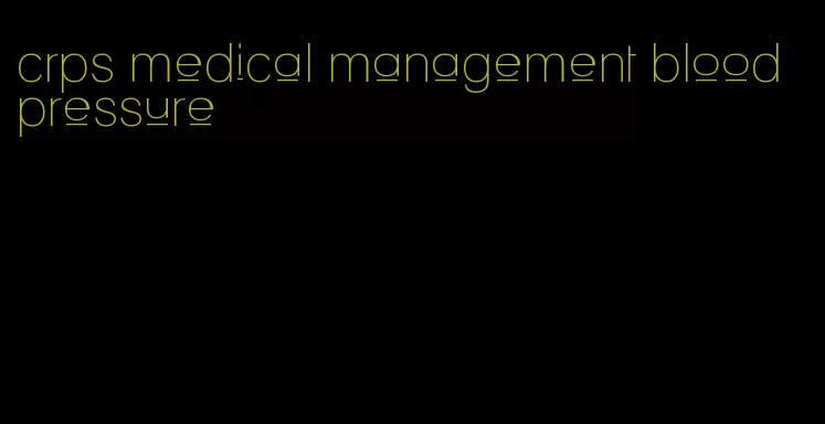 crps medical management blood pressure