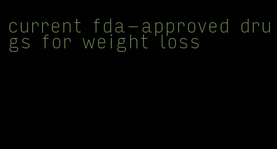 current fda-approved drugs for weight loss