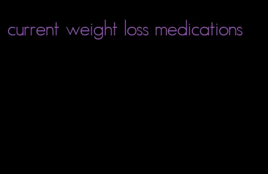 current weight loss medications