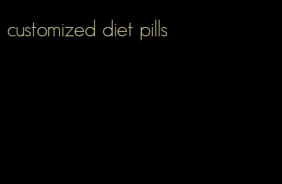 customized diet pills