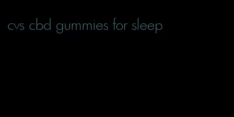 cvs cbd gummies for sleep