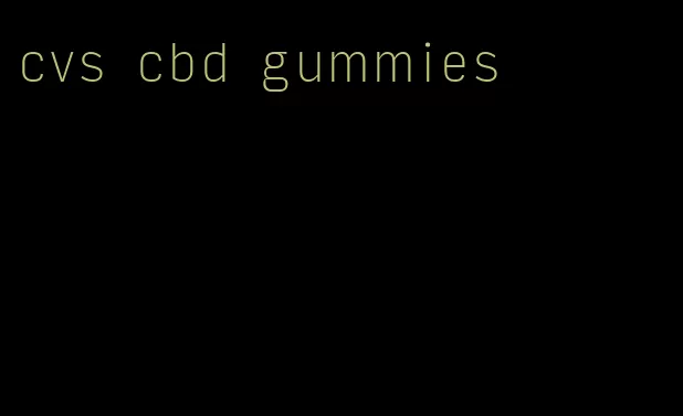 cvs cbd gummies