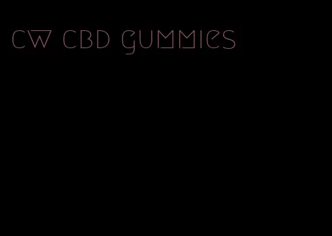 cw cbd gummies