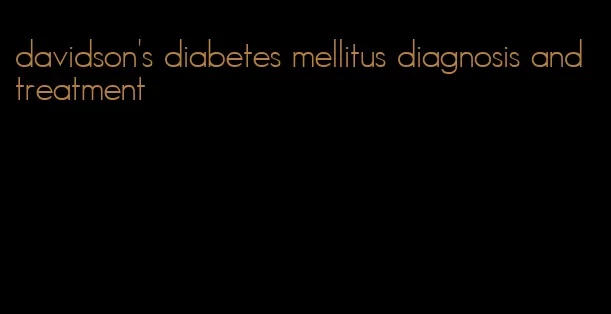 davidson's diabetes mellitus diagnosis and treatment