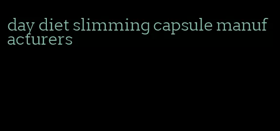 day diet slimming capsule manufacturers