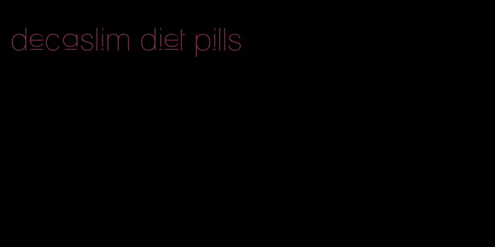 decaslim diet pills