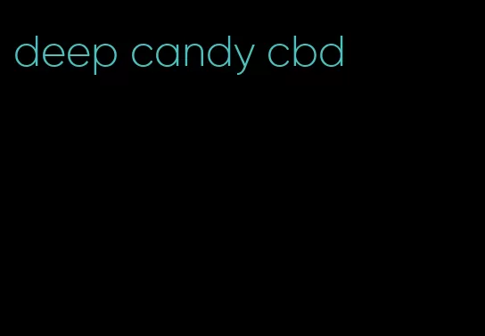 deep candy cbd