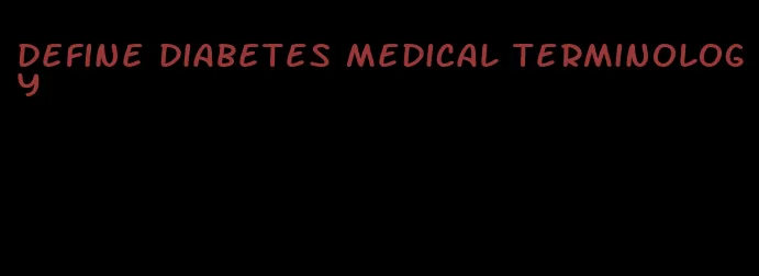 define diabetes medical terminology