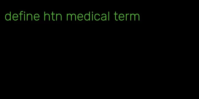 define htn medical term