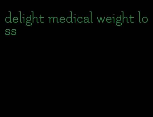 delight medical weight loss