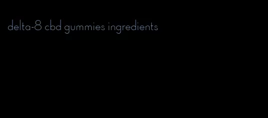 delta-8 cbd gummies ingredients