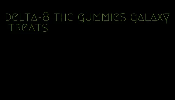 delta-8 thc gummies galaxy treats