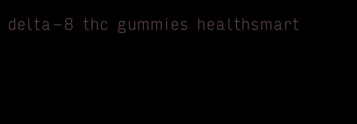 delta-8 thc gummies healthsmart