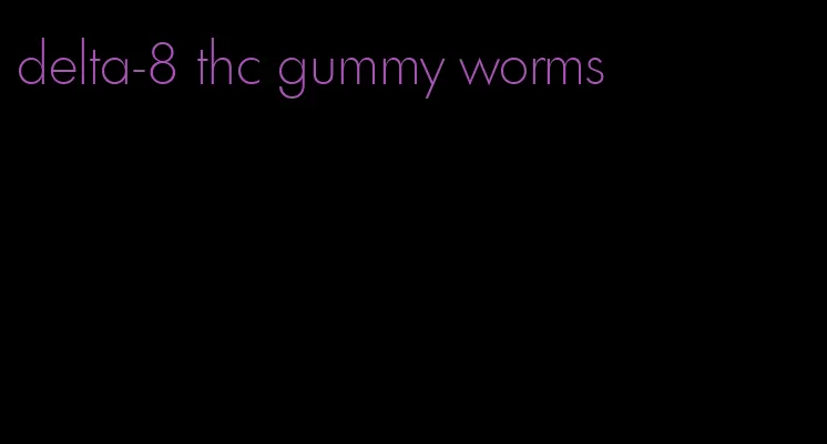 delta-8 thc gummy worms