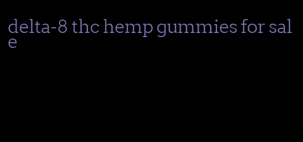 delta-8 thc hemp gummies for sale