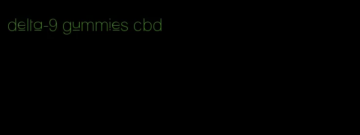 delta-9 gummies cbd